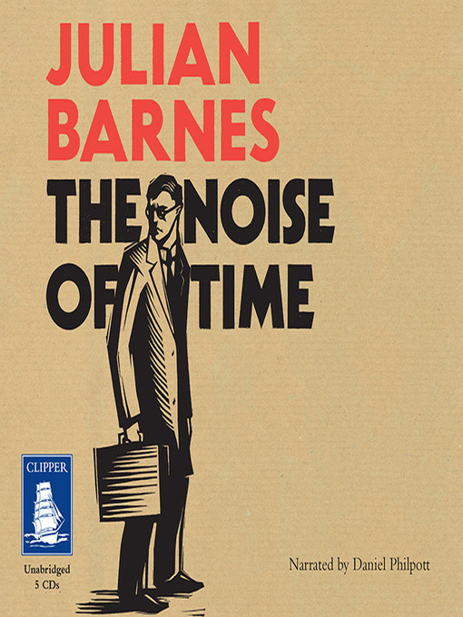 Title details for The Noise of Time by Julian Barnes - Available